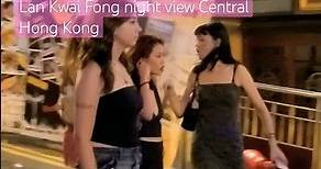 蘭桂坊夜景 中環 香港 Lan Kwai Fong night view Central Hong Kong