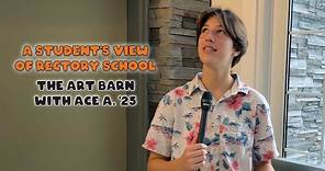 A Student's View of Rectory School: The Art Barn with Ace A. '25