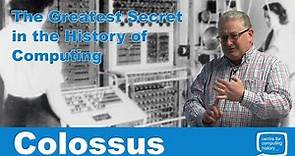 Colossus - The Greatest Secret in the History of Computing