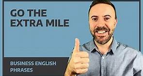 Business English Phrases - Go the extra mile