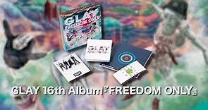 GLAY『FREEDOM ONLY』＜G-DIRECT限定盤＞ SPOT