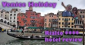 Rialto hotel Venice review city break holiday 2023