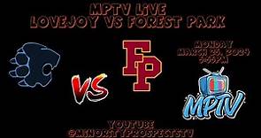 MPTV Live: Lovejoy High School vs Forest Park High School | 3-25-24 6:00pm