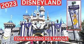 2023 DISNEYLAND: TOUR COMPLETO NARRADO DEL PARQUE TEMÁTICO DE DISNEYLAND EN CALIFORNIA.