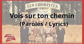 Les Choristes - Vois sur ton chemin (Paroles / Lyrics Video) [Sub Eng]