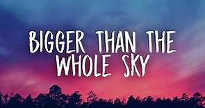 Taylor Swift - Bigger Than The Whole Sky (Lyrics)