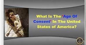What Is The Age of Consent In The United States Of America?