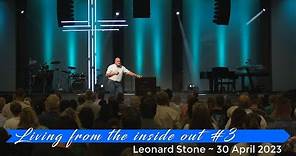 Leonard Stone with "Living from the inside out P3" ~ 30 April 2023