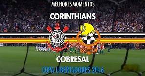 Melhores Momentos - Corinthians 6 x 0 Cobresal-CHI - Libertadores - 20/04/2016