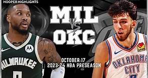 Milwaukee Bucks vs Oklahoma City Thunder Full Game Highlights | Oct 17 | 2023-24 NBA Preseason