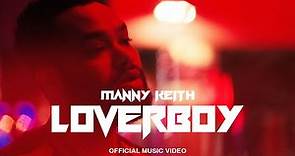 Manny Keith - Loverboy (Official Music Video)