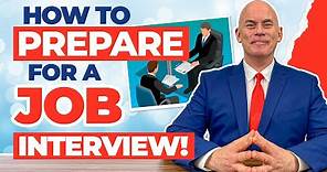 HOW TO PREPARE FOR AN INTERVIEW! (Job Interview Tips, Questions & Answers!)