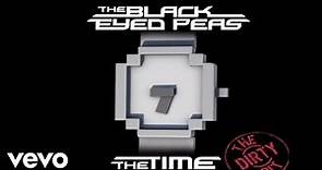 The Black Eyed Peas - The Time (Dirty Bit) (Audio)