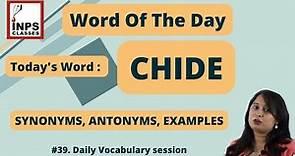 CHIDE MEANING,SYNONYMS AND ANTONYMS,EXAMPLES || Word of the day || Daily Vocabulary ||