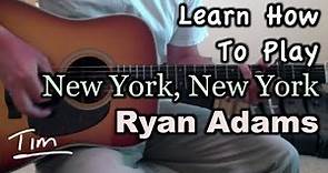 Ryan Adams New York, New York Guitar Lesson, Chords, and Tutorial