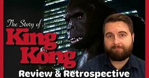 The Story of ... King Kong (1976) - Review & Retrospective