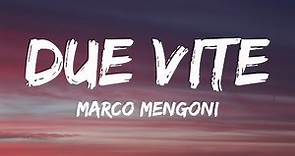 Marco Mengoni - DUE VITE (Testo/Lyrics)