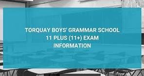 Torquay Boys’ Grammar School 11 Plus (11+) Entrance Exam Information - Year 7 Entry