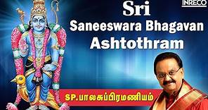 Sri Saneeswara Bhagavan Ashtothram | S.P.Balasubrahmanyam Tamil Devotional Song