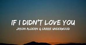 Jason Aldean & Carrie Underwood - If I Didn't Love You (lyrics)