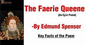 Important Facts of Faerie Queene | Theme of Faerie Queene | Faerie Queene as an Epic Poem | Spenser