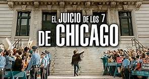 El Juicio de los 7 de Chicago.