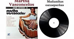 Mañanitas oaxaqueñas - Martha Vasconcelos