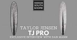 Exclusive Interview with Dan Mann, Talked about TJ Pro Longboard