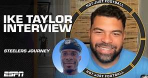 Ike Taylor’s Steelers journey, picking off Tom Brady & Big Ben vs. Kenny Pickett | Not Just Football
