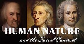 Human Nature and the Social Contract (Hobbes, Locke, and Rousseau)