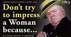 W.C Fields Quotes To Live A Happy Life