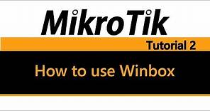 MikroTik Tutorial 2 - How to use Winbox