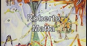 Roberto Matta (1911-2002). Surrealismo. #puntoalarte