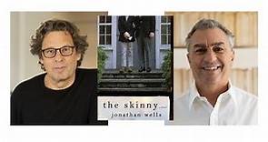 The Skinny: An Evening with Jonathan Wells and Michael Zilkha