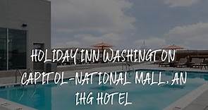 Holiday Inn Washington Capitol-National Mall, an IHG Hotel Review - Washington, D.C. , United States