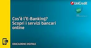 Cos'è l’E-Banking? Scopri i servizi bancari online | UniCredit