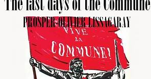 THE LAST DAYS OF THE COMMUNE 1871 PROSPER OLIVIER LISSAGARAY