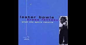 Lester Bowie brass fantasy - When the spirit returns -2000 -FULL ALBUM