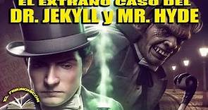 El Extraño caso del Dr. Jekyll y Mr. Hyde / Resumen / Robert Louis Stevenson