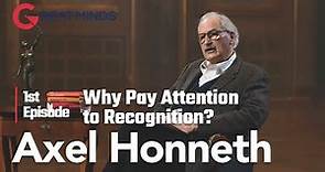 #FREE I Axel Honneth I The Human Struggle for Recognition I GREAT MINDS