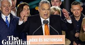 Viktor Orbán declares victory in Hungary election