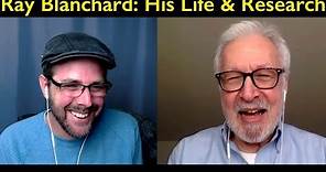 The Life & Research of Dr. Ray Blanchard