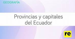 Provincias y capitales del Ecuador