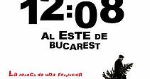 12:08 Al este de Bucarest