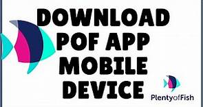 How to download POF App? POF App Download for Mobile Device