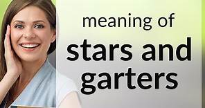 Stars and Garters: Unraveling an Idiomatic Expression