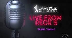 Ariana Savalas // Love Like This - LIVE FROM DECK 5 - Dave Koz Cruise