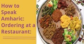 How to Speak Amharic: Ordering at an Ethiopian Restaurant