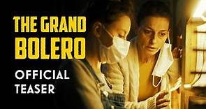 The Grand Bolero | Official Trailer