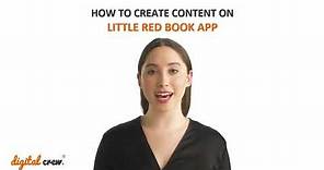 How to Create Content on Little Red Book App (Xiaohongshu)